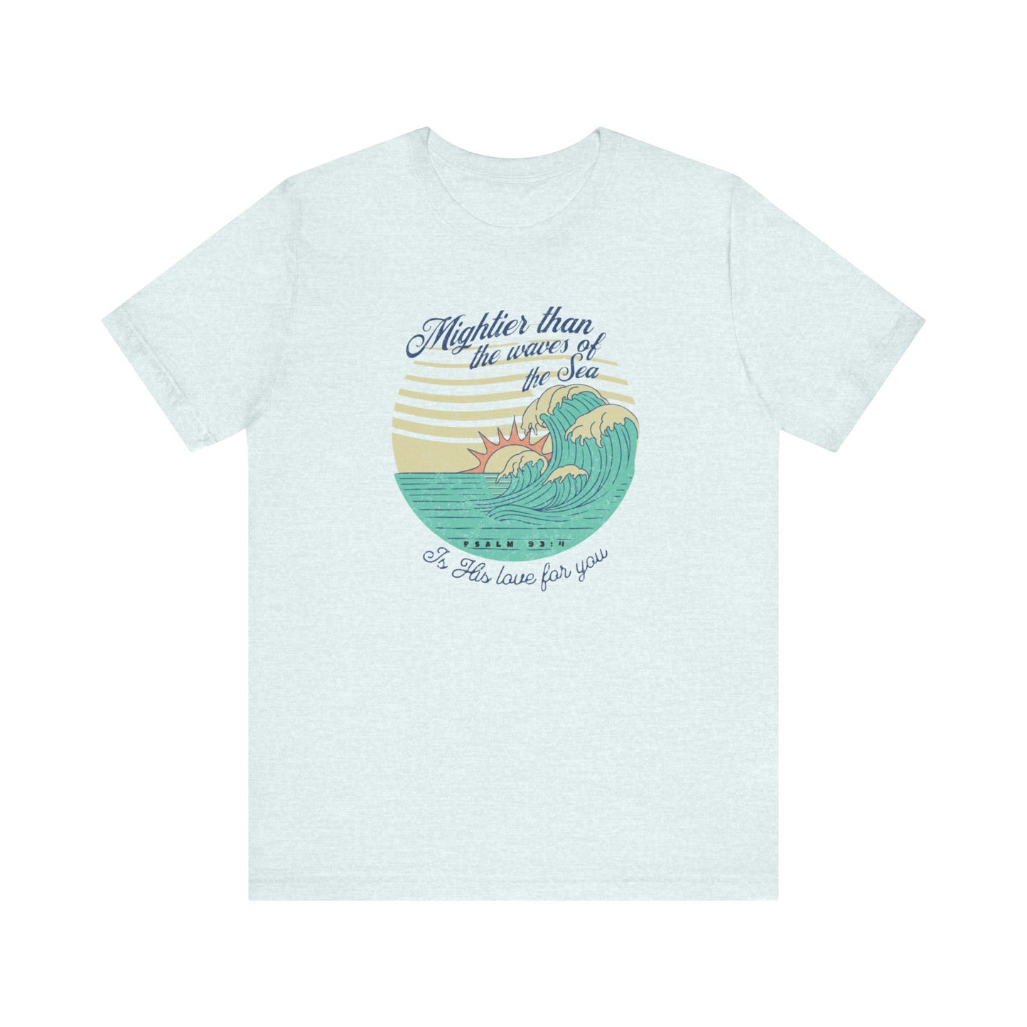 Mightier than the waves of the sea graphic tee