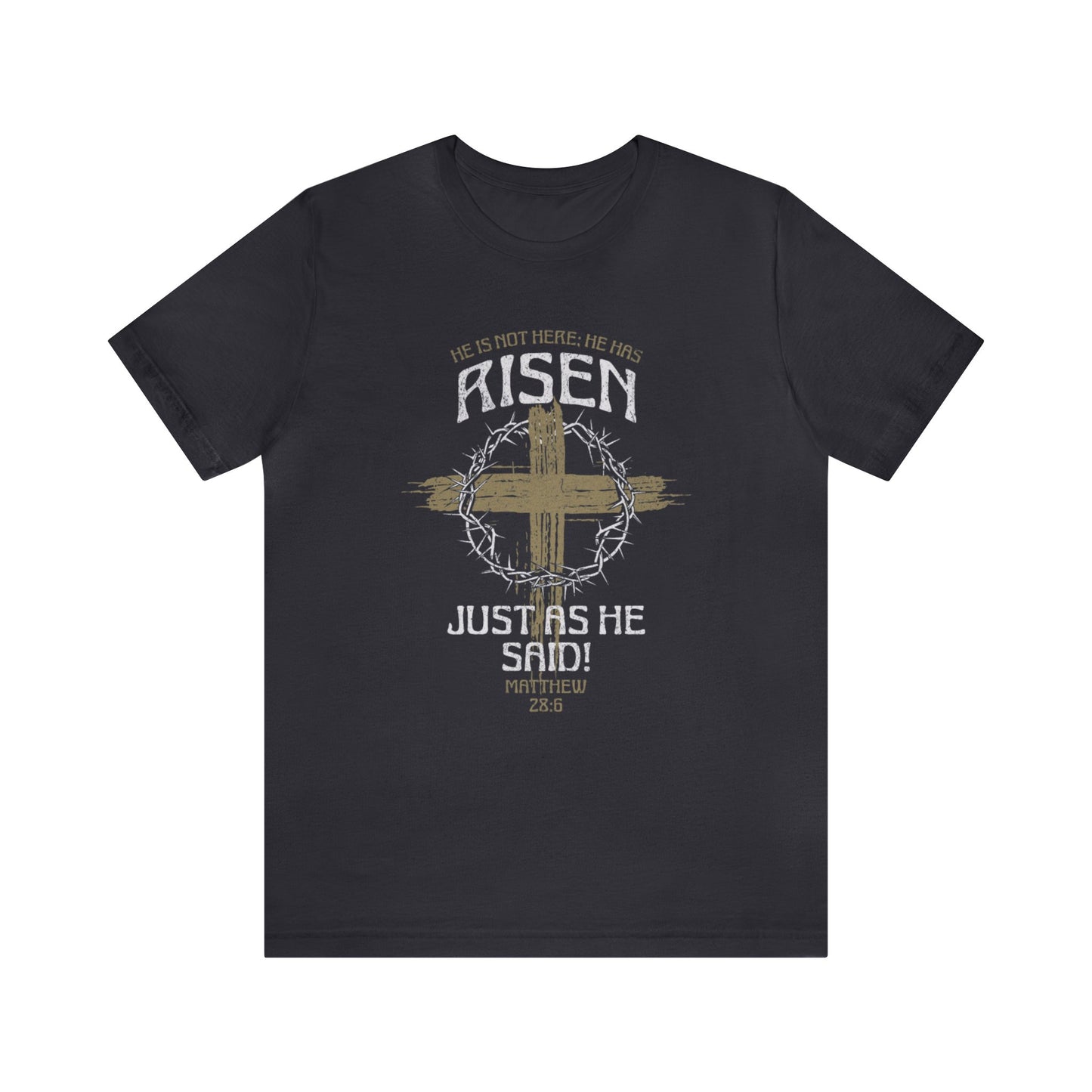 He has risen just like He said graphic tee